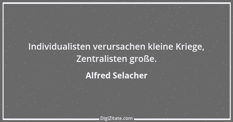 Zitat von Alfred Selacher 30