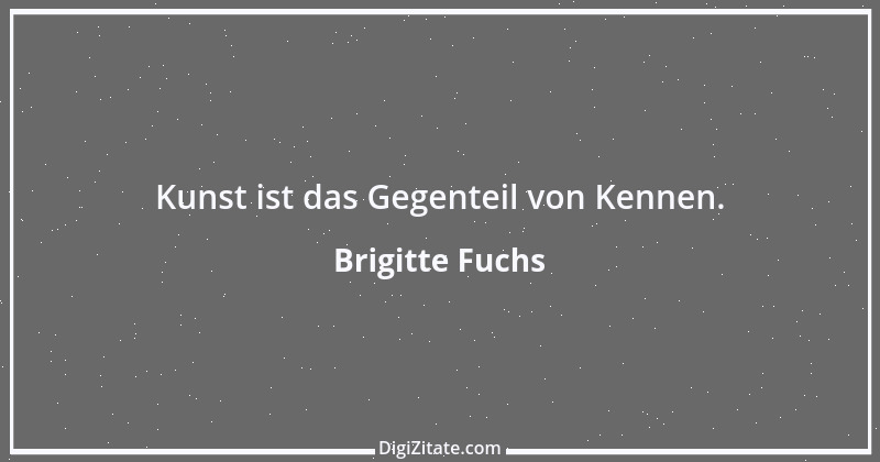 Zitat von Brigitte Fuchs 396