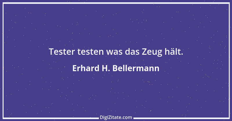 Zitat von Erhard H. Bellermann 220