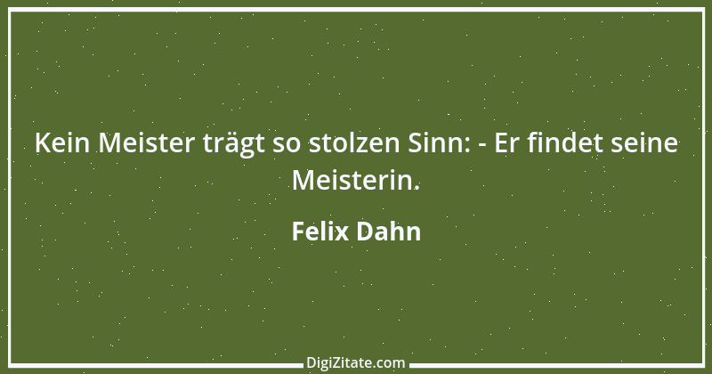 Zitat von Felix Dahn 29