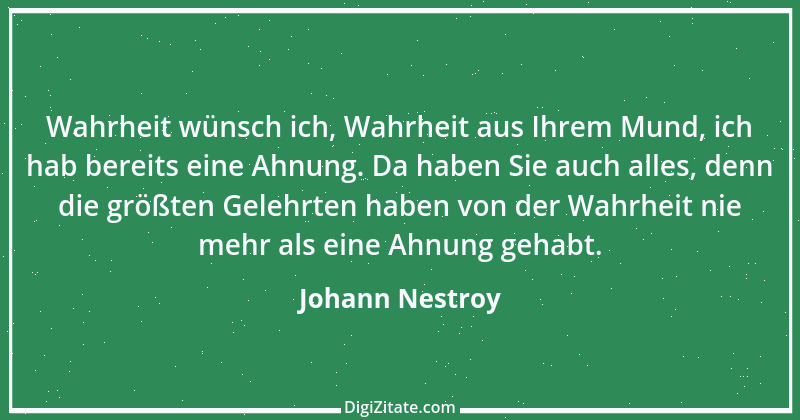 Zitat von Johann Nestroy 354