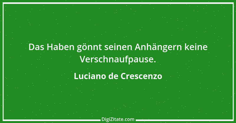 Zitat von Luciano de Crescenzo 1