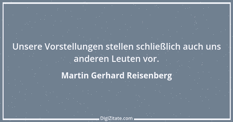 Zitat von Martin Gerhard Reisenberg 2021