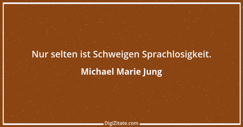 Zitat von Michael Marie Jung 273