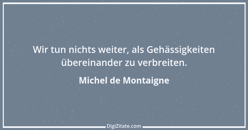 Zitat von Michel de Montaigne 394