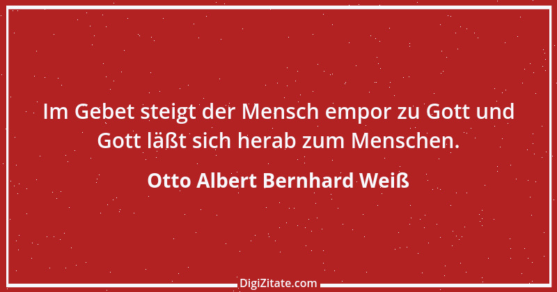 Zitat von Otto Albert Bernhard Weiß 3