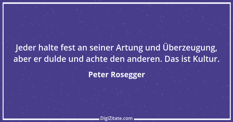 Zitat von Peter Rosegger 259