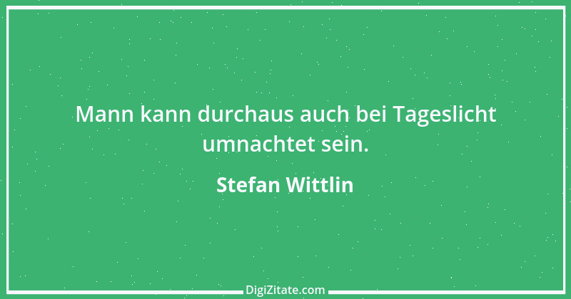 Zitat von Stefan Wittlin 415