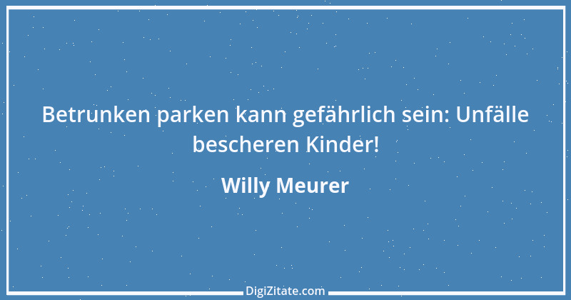 Zitat von Willy Meurer 1007