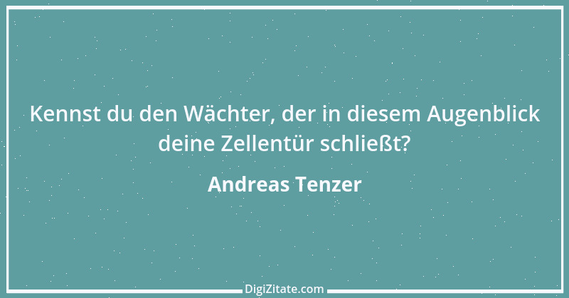 Zitat von Andreas Tenzer 50