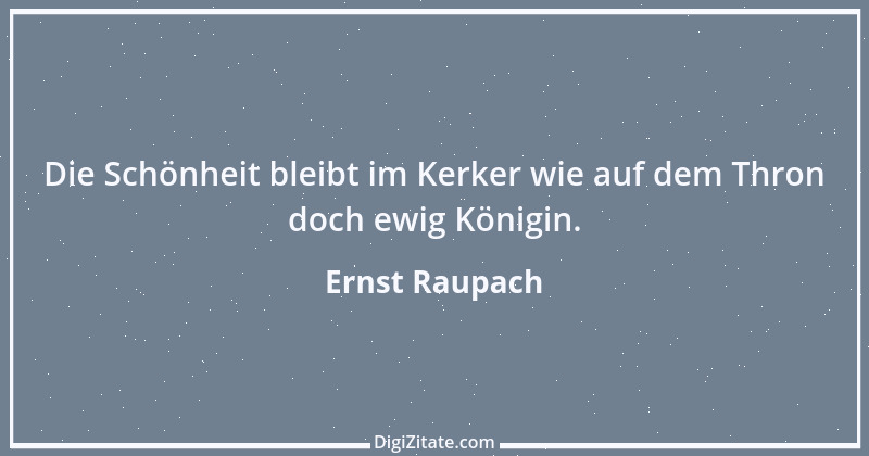 Zitat von Ernst Raupach 4