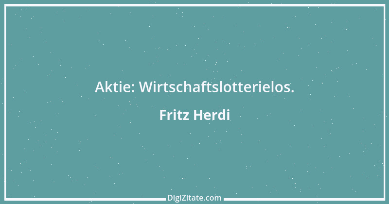 Zitat von Fritz Herdi 11