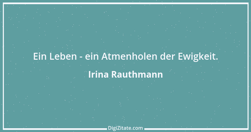 Zitat von Irina Rauthmann 234