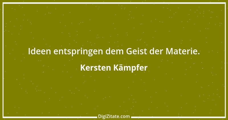 Zitat von Kersten Kämpfer 73