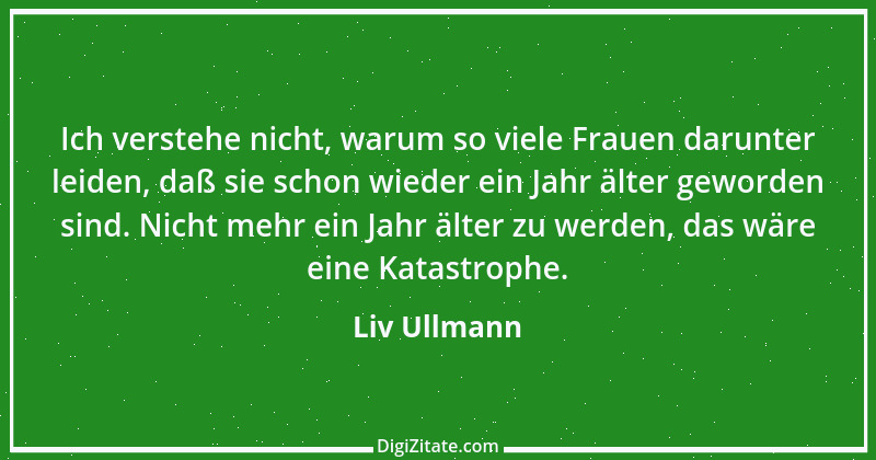 Zitat von Liv Ullmann 6