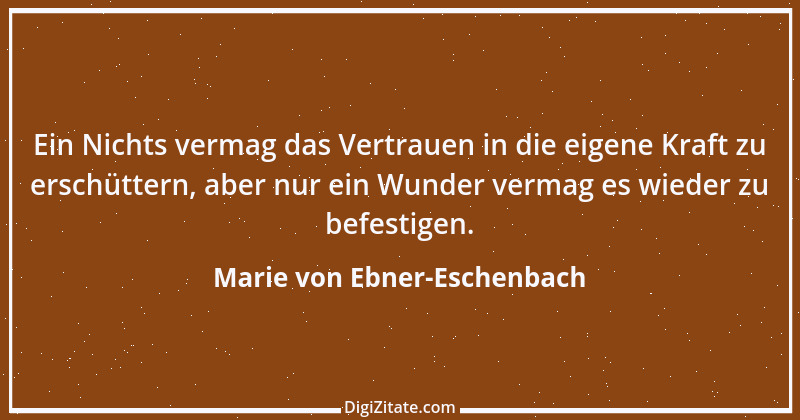 Zitat von Marie von Ebner-Eschenbach 675