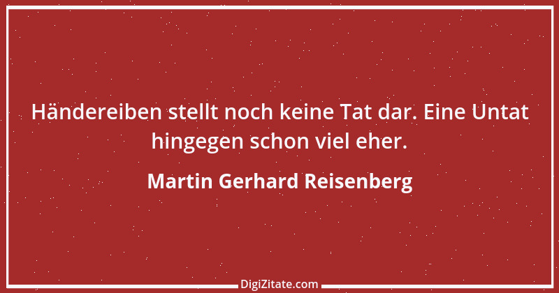 Zitat von Martin Gerhard Reisenberg 1022