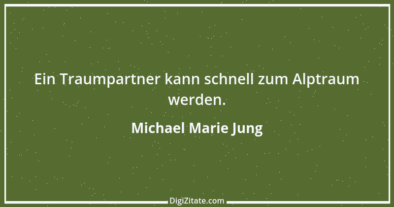 Zitat von Michael Marie Jung 274