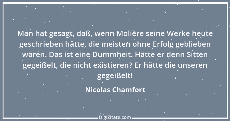 Zitat von Nicolas Chamfort 230