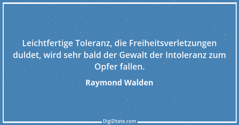 Zitat von Raymond Walden 180