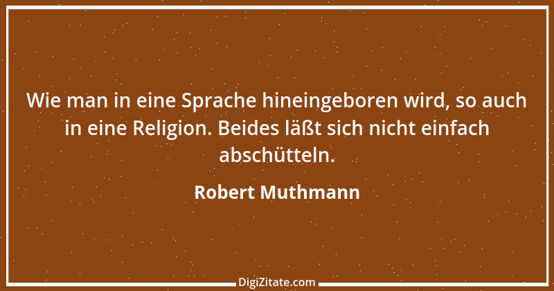 Zitat von Robert Muthmann 19