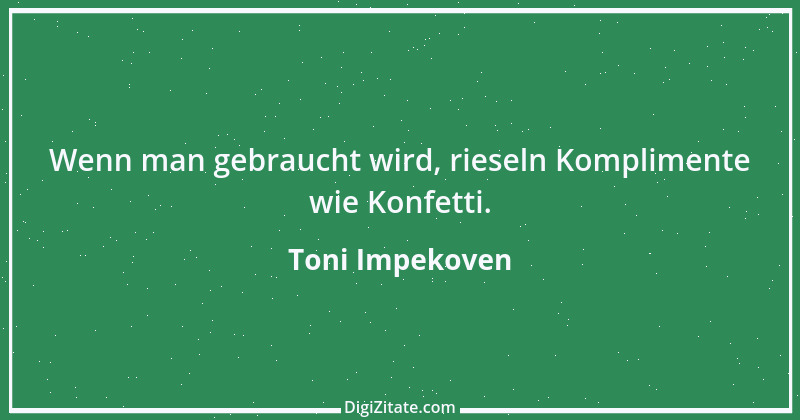 Zitat von Toni Impekoven 1