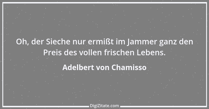 Zitat von Adelbert von Chamisso 60