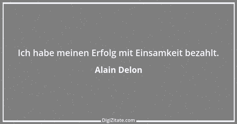 Zitat von Alain Delon 4