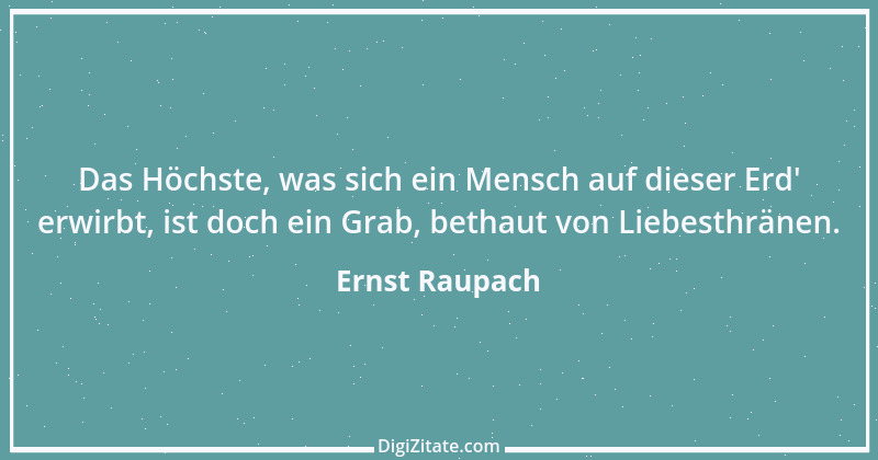 Zitat von Ernst Raupach 5