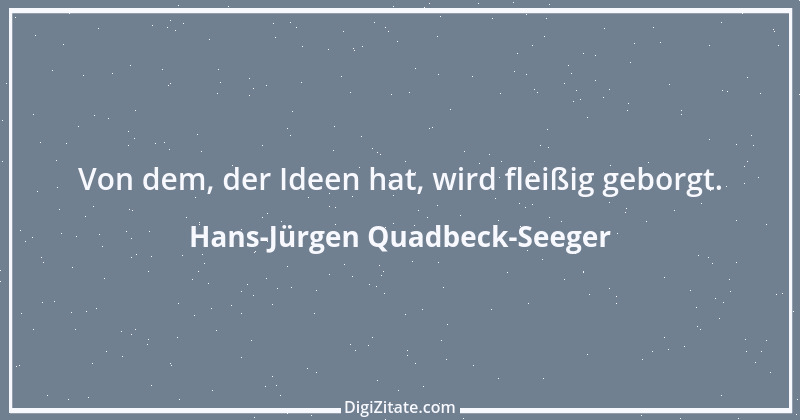 Zitat von Hans-Jürgen Quadbeck-Seeger 336