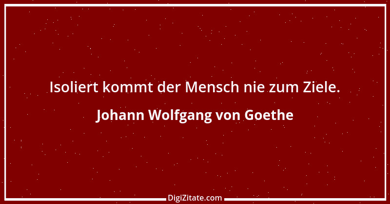 Zitat von Johann Wolfgang von Goethe 1708