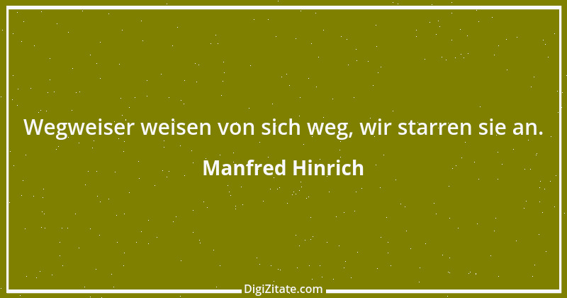 Zitat von Manfred Hinrich 3882