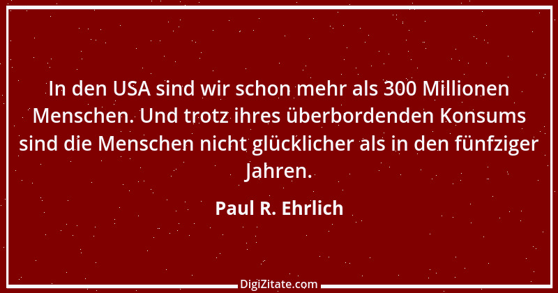 Zitat von Paul R. Ehrlich 1