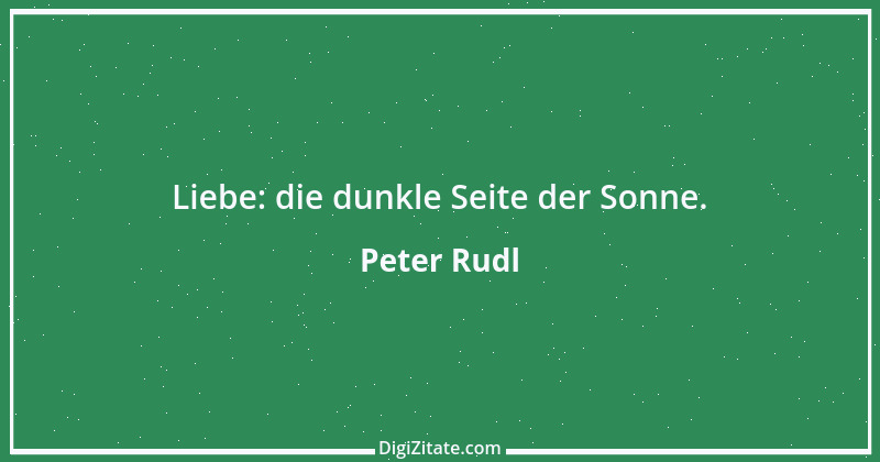 Zitat von Peter Rudl 982