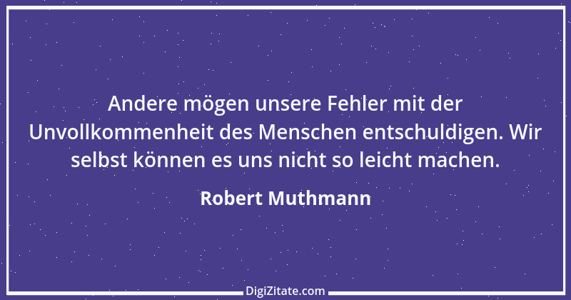 Zitat von Robert Muthmann 20