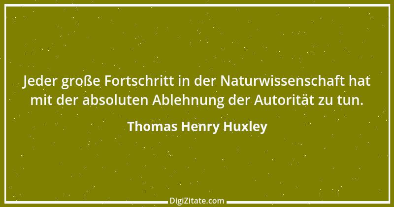 Zitat von Thomas Henry Huxley 16