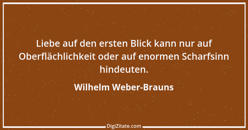 Zitat von Wilhelm Weber-Brauns 21