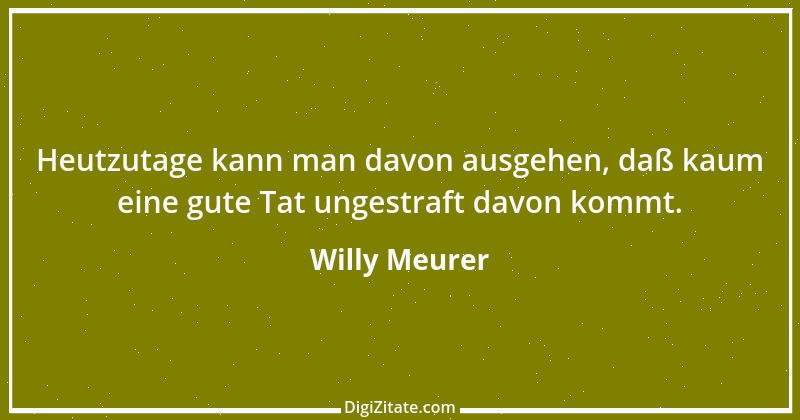 Zitat von Willy Meurer 1009