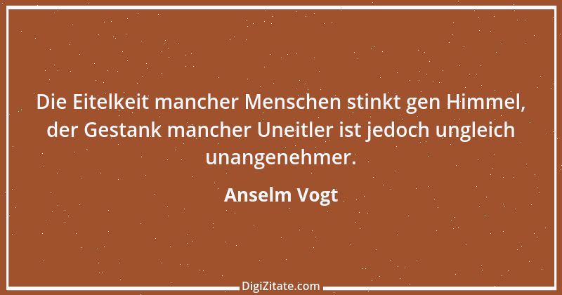 Zitat von Anselm Vogt 164