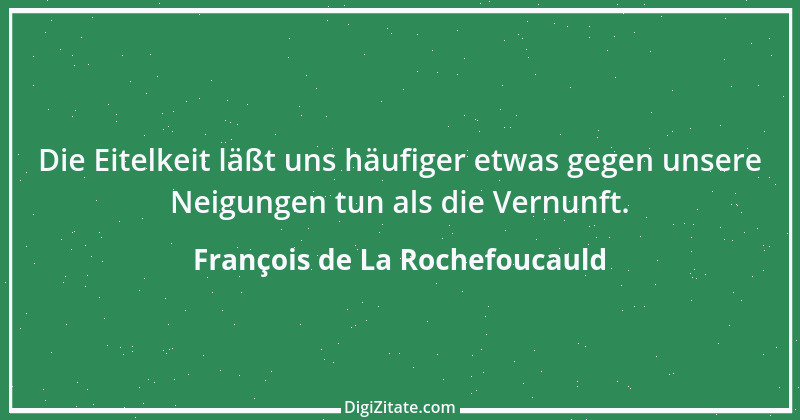 Zitat von François de La Rochefoucauld 622