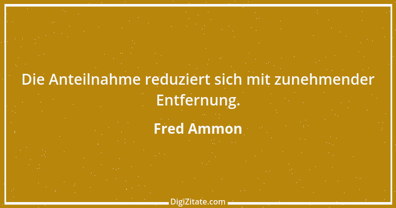 Zitat von Fred Ammon 133