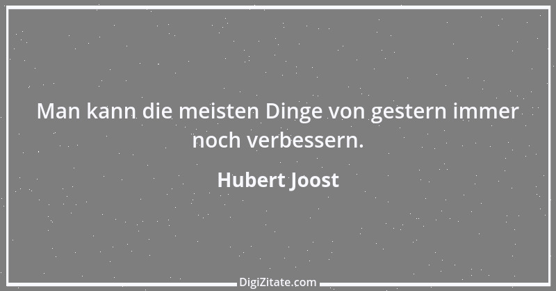 Zitat von Hubert Joost 263