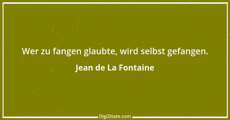 Zitat von Jean de La Fontaine 65