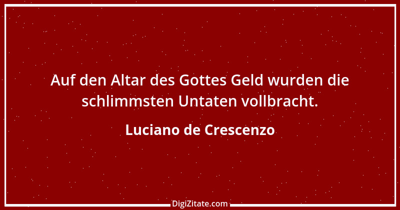 Zitat von Luciano de Crescenzo 4