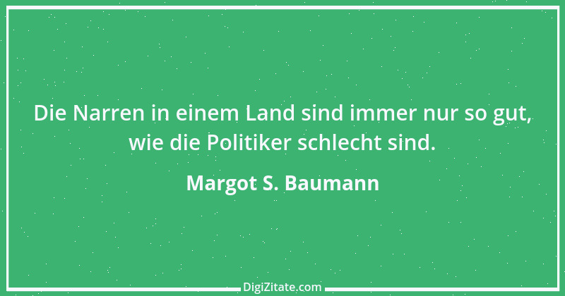 Zitat von Margot S. Baumann 58