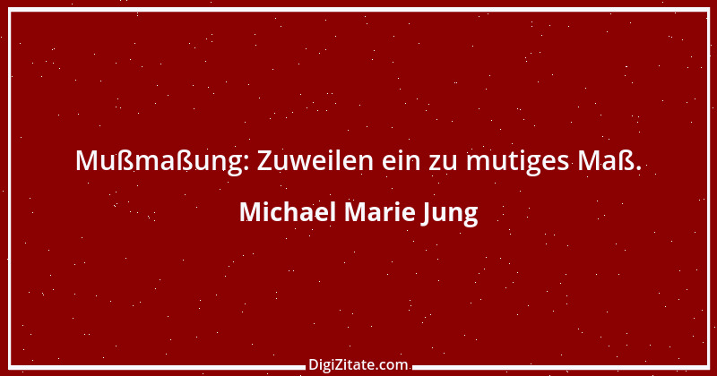 Zitat von Michael Marie Jung 276