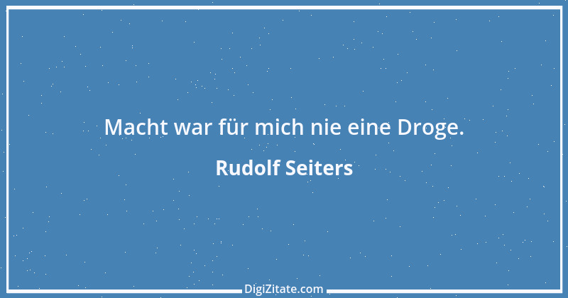 Zitat von Rudolf Seiters 10