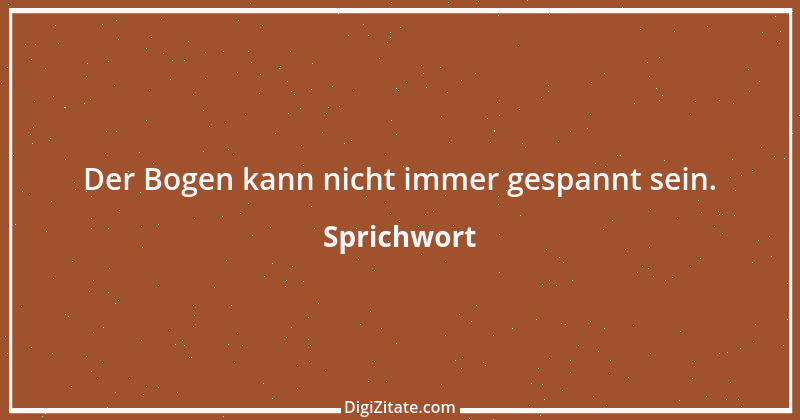 Zitat von Sprichwort 7701