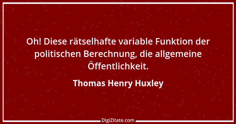 Zitat von Thomas Henry Huxley 17