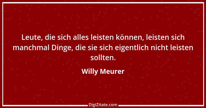 Zitat von Willy Meurer 10